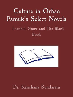 cover image of Culture in Orhan Pamuk's Select Novels  Istanbul, Snow and the Black Book